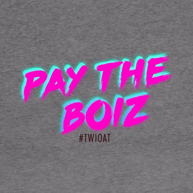 Pay The Boiz by Little Empire Podcast